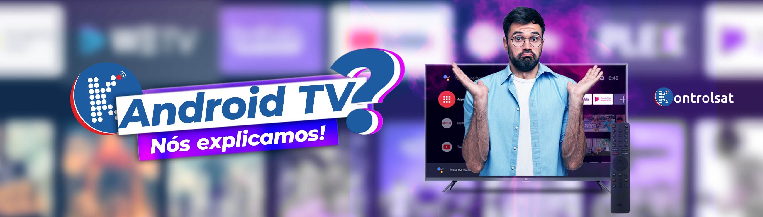 ANDROID TV? Nós explicamos!