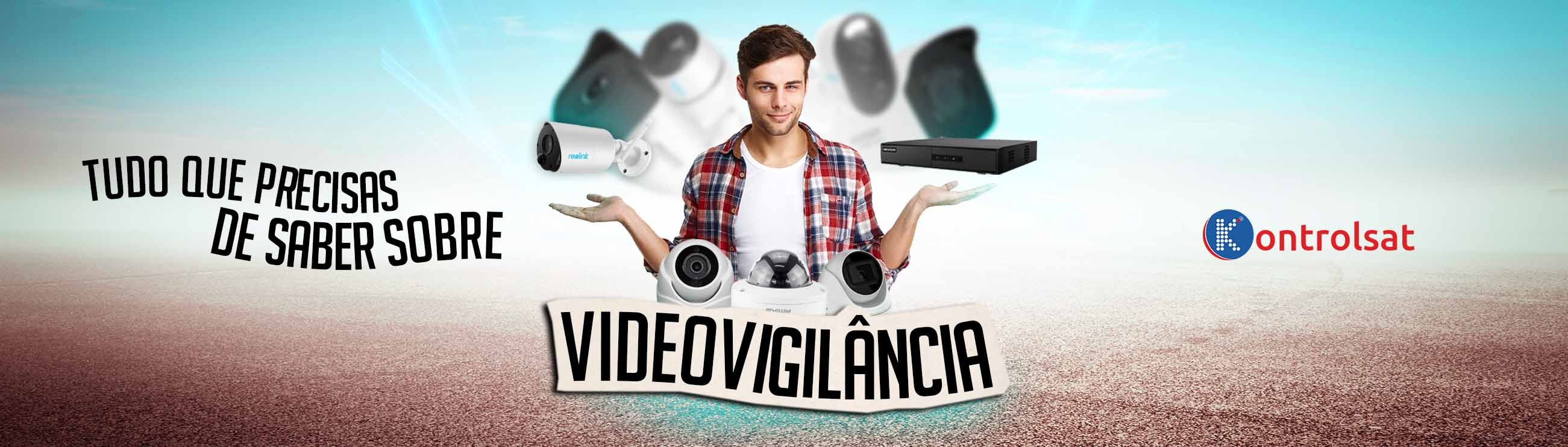 Tudo o que precisas de saber sobre Videovigilância