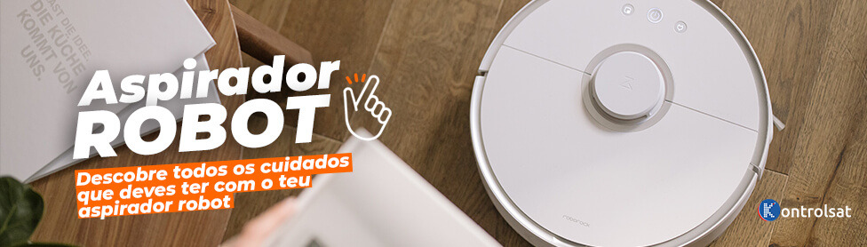 Aspirador Robot - Cuidados a ter para o teu aspirador robot funcionar sempre bem!